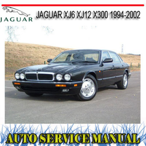Product picture XJ6 XJ12 X300 1994-2002 WORKSHOP SERVICE REPAIR MANUAL
